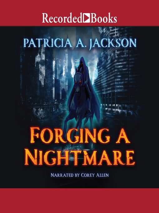 Title details for Forging a Nightmare by Patricia A. Jackson - Available